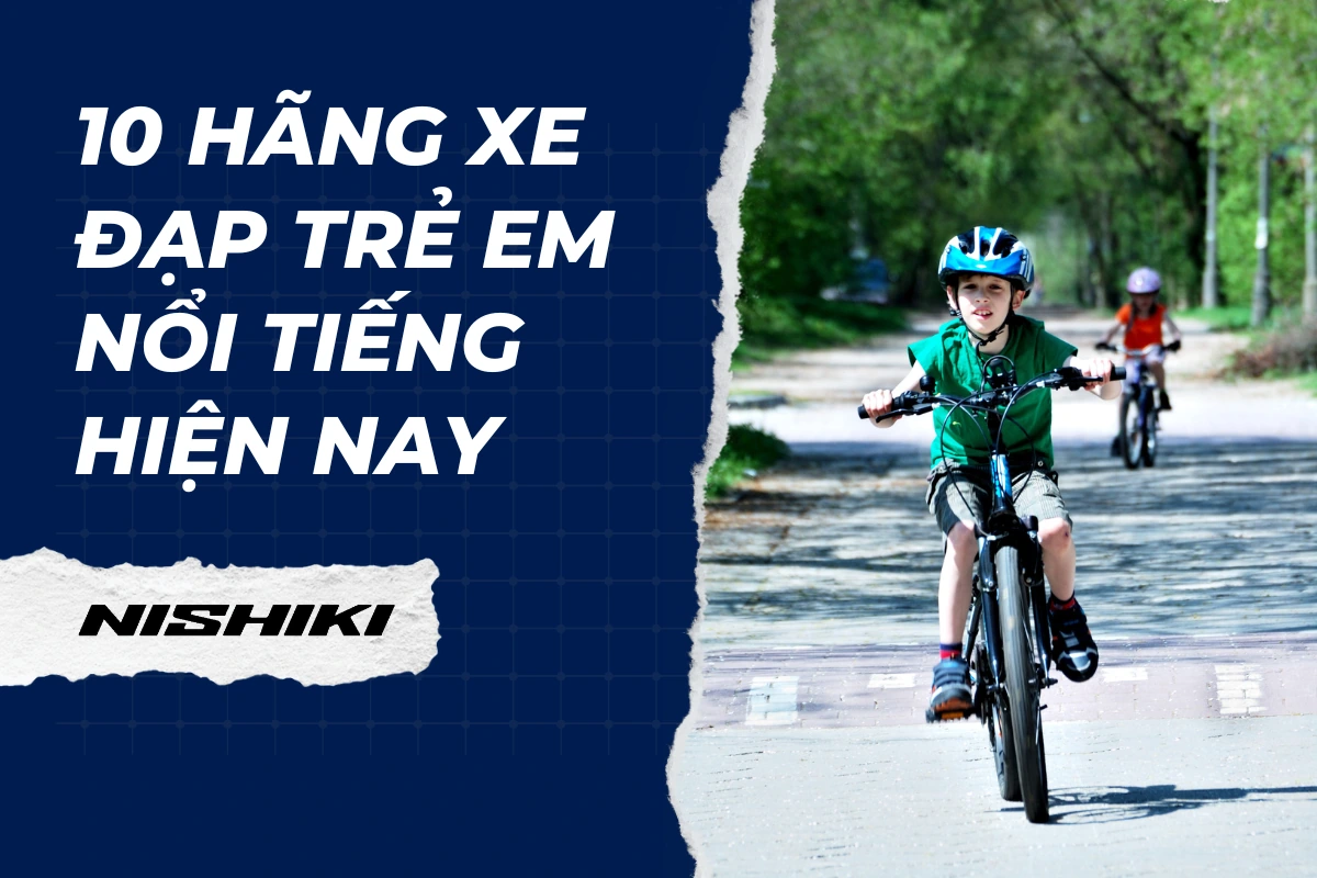 10 hãng xe đạp trẻ em nổi tiếng hiện nay