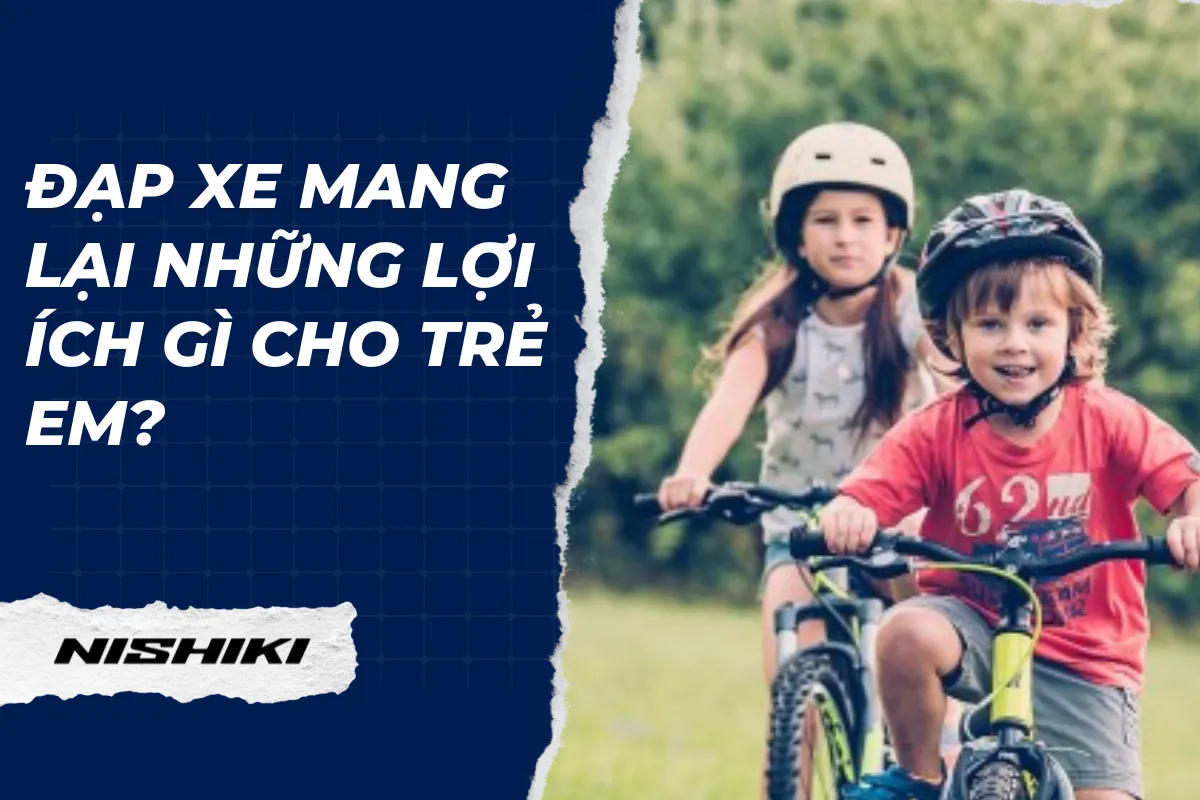 Đạp xe mang lại những lợi ích gì cho trẻ em?