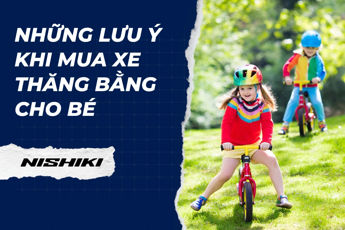 Những lưu ý khi mua xe thăng bằng cho bé