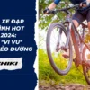 Top 5 xe đạp địa hình hot nhất 2024: Cùng "vi vu" mọi nẻo đường