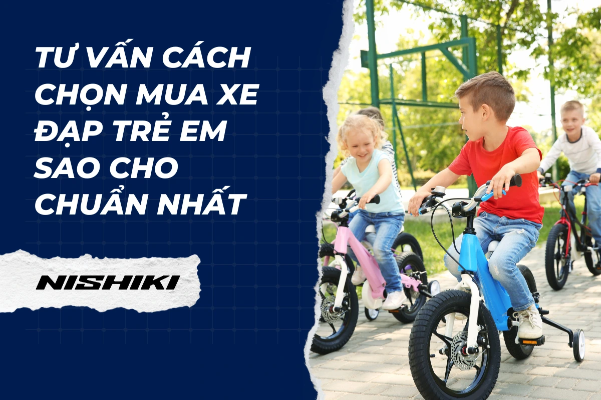 Tư vấn cách chọn mua xe đạp trẻ em sao cho chuẩn nhất