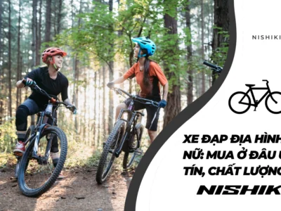 Xe đạp địa hình nữ: Mua ở đâu uy tín, chất lượng?