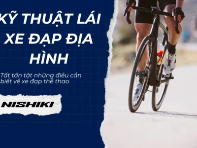 Những kỹ thuật lái xe đạp địa hình mọi người nên biết