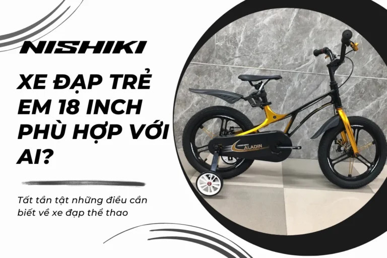 Kích thước xe đạp trẻ em. Xe đạp trẻ em 18 inch phù hợp với ai?