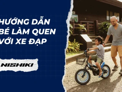 Hướng dẫn bé làm quen với xe đạp