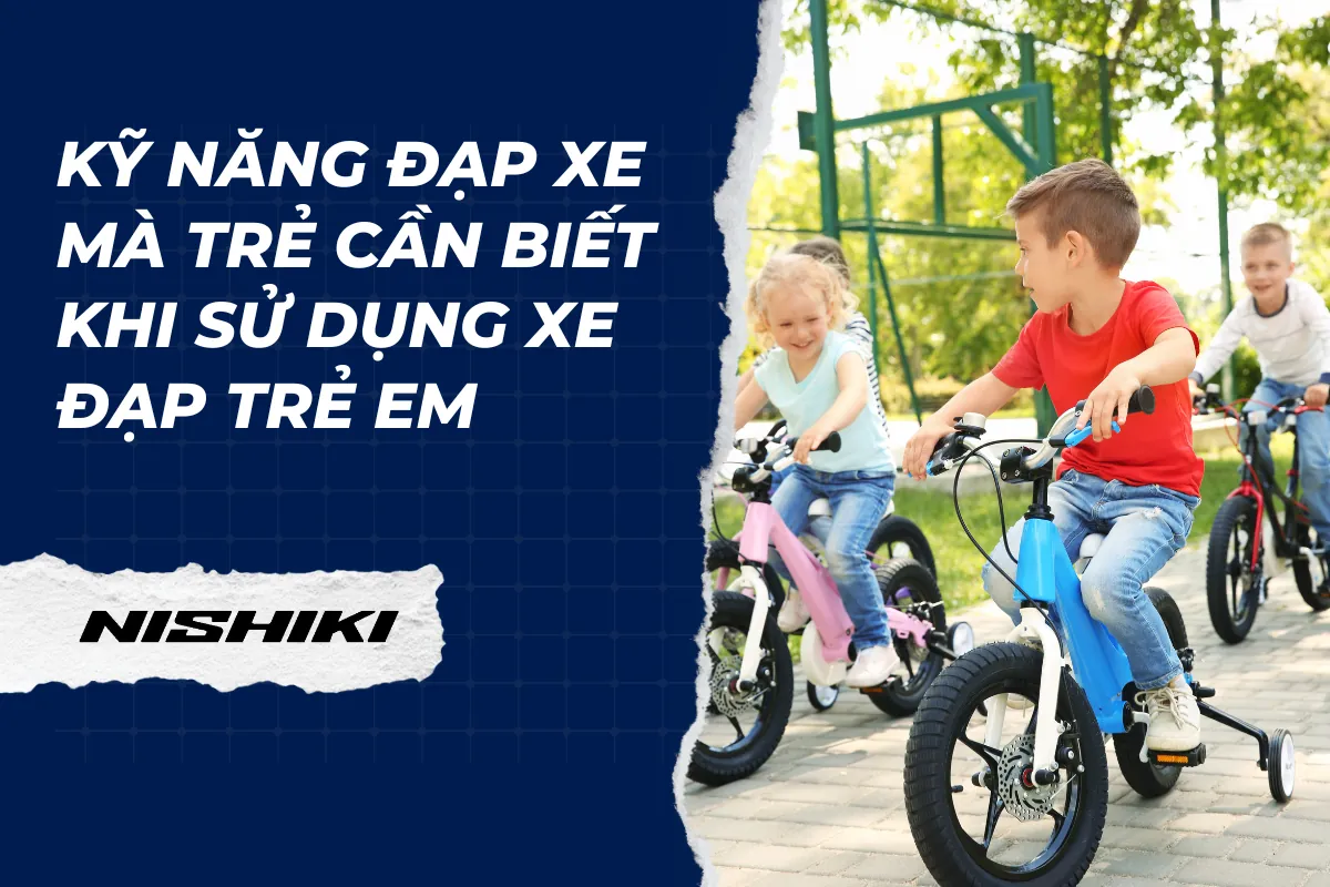 Kỹ năng đạp xe mà trẻ cần biết khi sử dụng xe đạp trẻ em