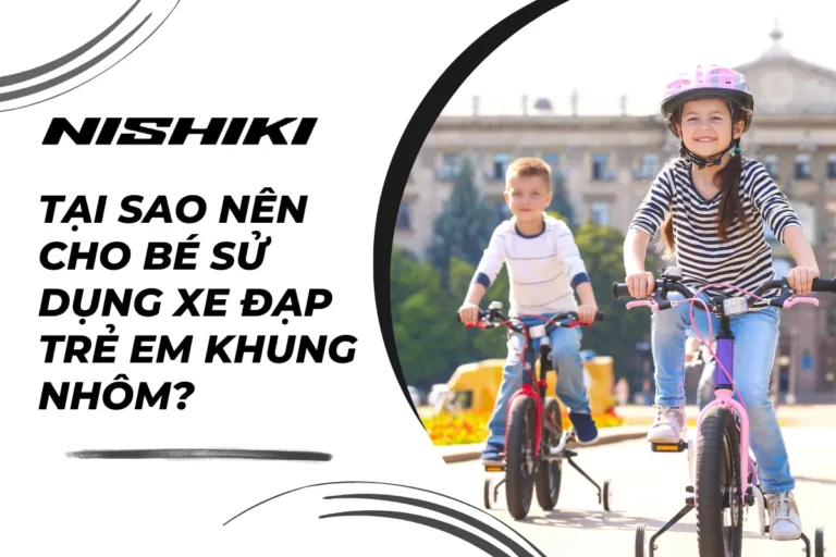 Tại sao nên cho bé sử dụng xe đạp trẻ em khung nhôm?