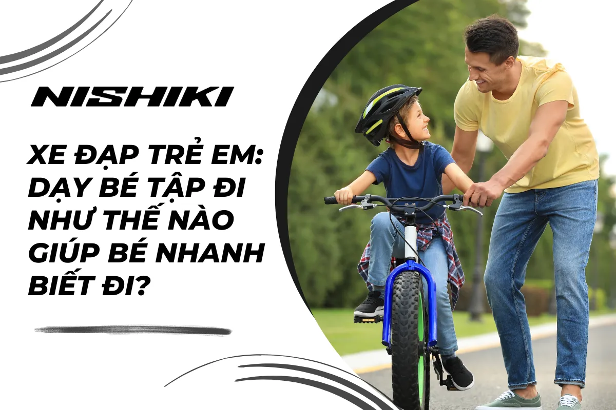 Xe đạp trẻ em: Dạy bé tập đi như thế nào giúp bé nhanh biết đi?