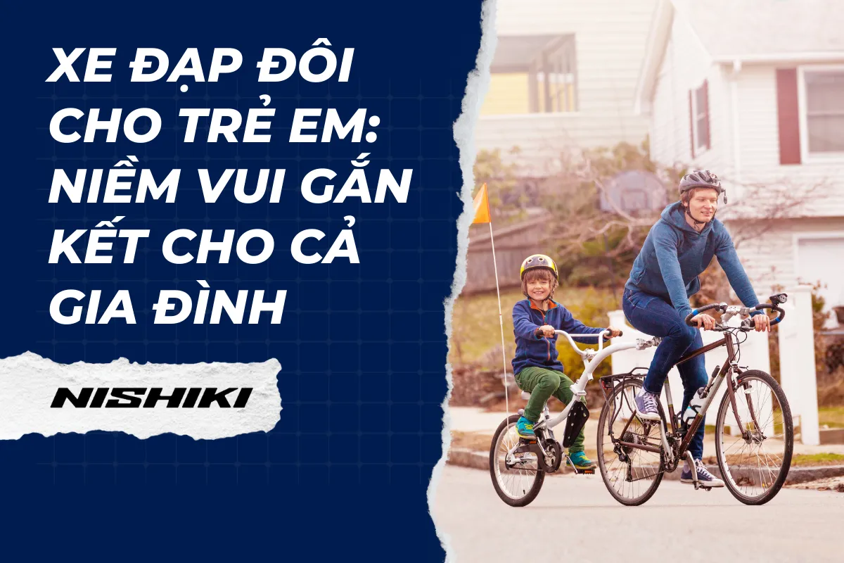 Xe đạp đôi cho trẻ em: Niềm vui gắn kết cho cả gia đình