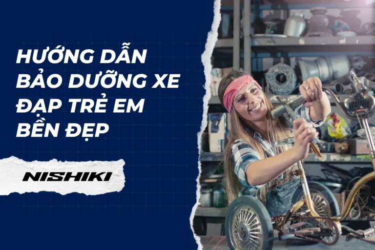 Hướng dẫn bảo dưỡng xe đạp trẻ em bền đẹp