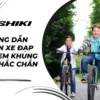 Hướng dẫn chọn xe đạp trẻ em khung xe chắc chắn