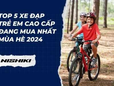 Top 5 xe đạp trẻ em cao cấp đang mua nhất mùa hè 2024
