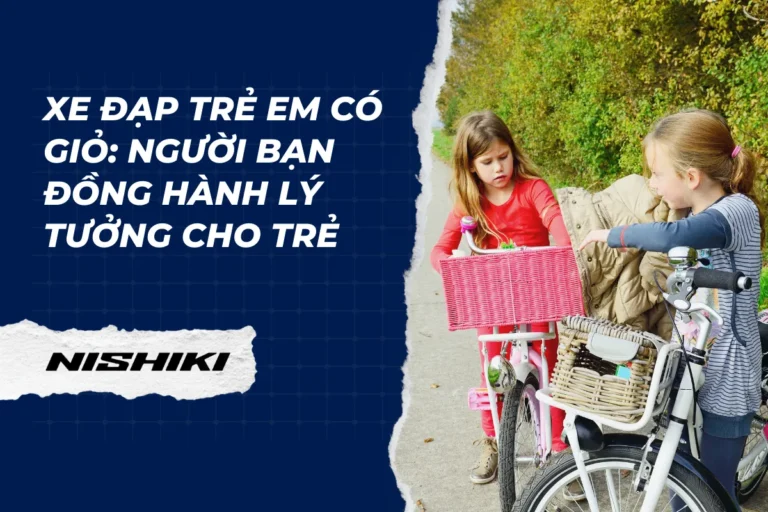 Xe đạp trẻ em có giỏ: Người bạn đồng hành lý tưởng cho trẻ