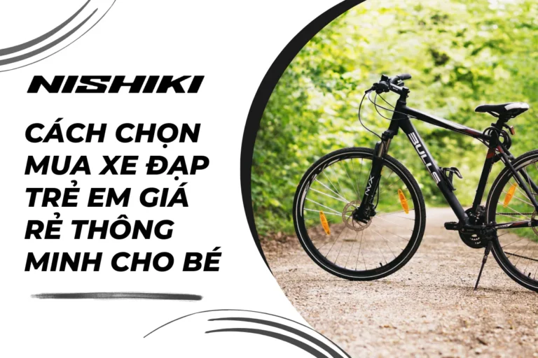 Cách chọn mua xe đạp trẻ em giá rẻ thông minh cho bé