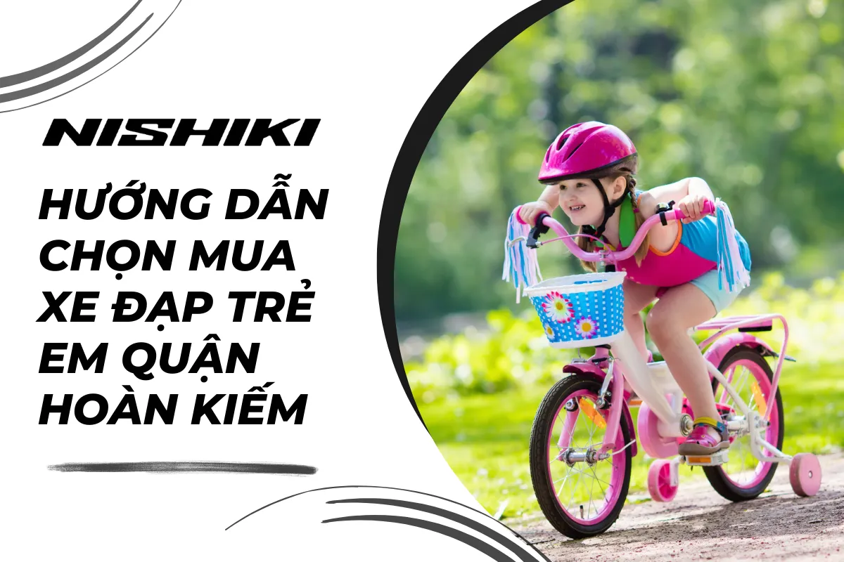 Hướng dẫn chọn mua xe đạp trẻ em quận Hoàn Kiếm