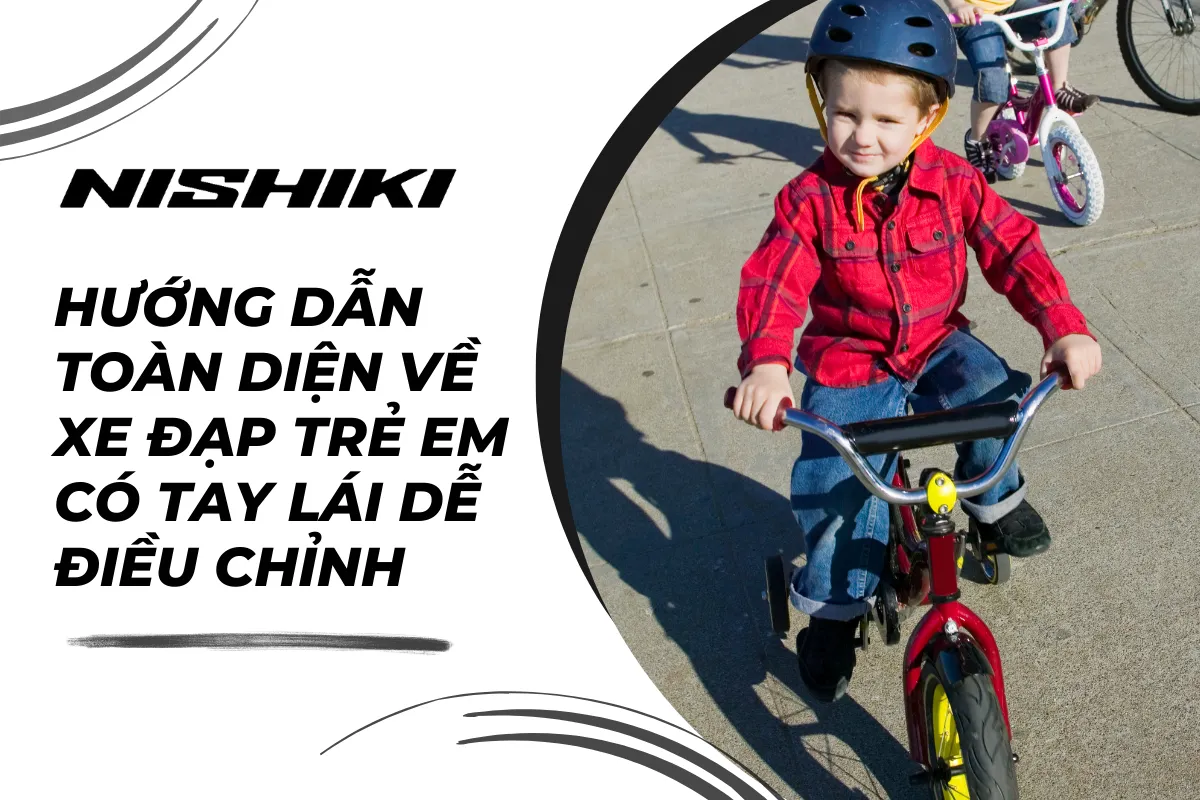 Hướng dẫn toàn diện về xe đạp trẻ em có tay lái dễ điều chỉnh
