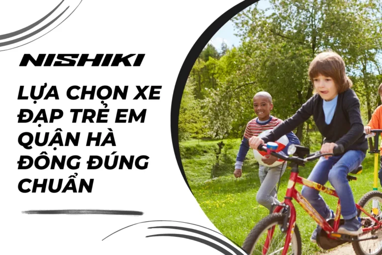 Lựa chọn xe đạp trẻ em quận Hà Đông đúng chuẩn