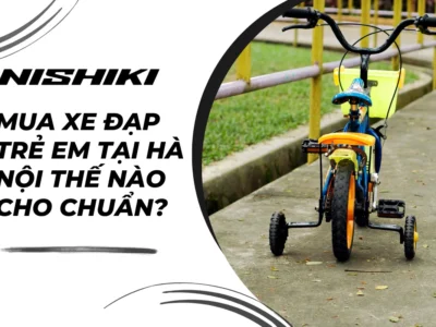 Mua xe đạp trẻ em tại Hà Nội thế nào cho chuẩn?