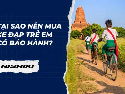 Tại sao nên mua xe đạp trẻ em có bảo hành?