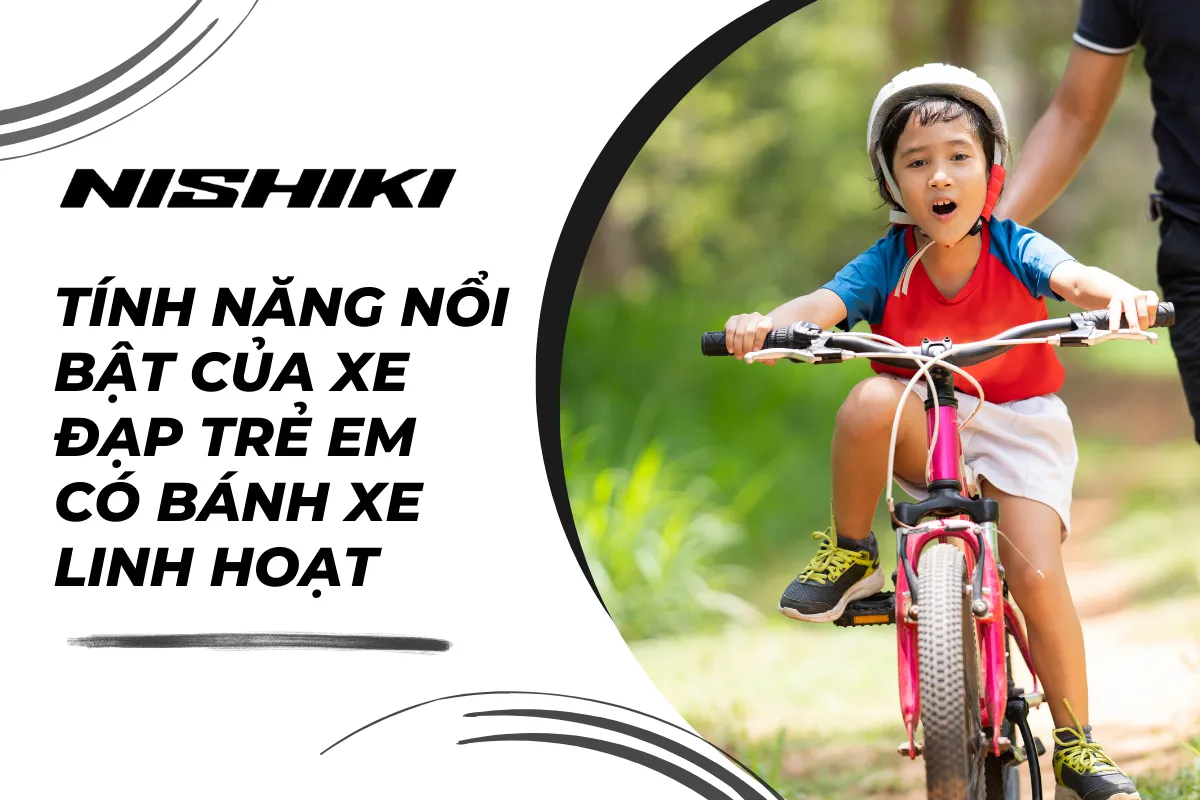 Tính năng nổi bật của xe đạp trẻ em có bánh xe linh hoạt
