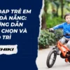 Xe đạp trẻ em tại Đà Nẵng: Hướng dẫn lựa chọn và bảo trì