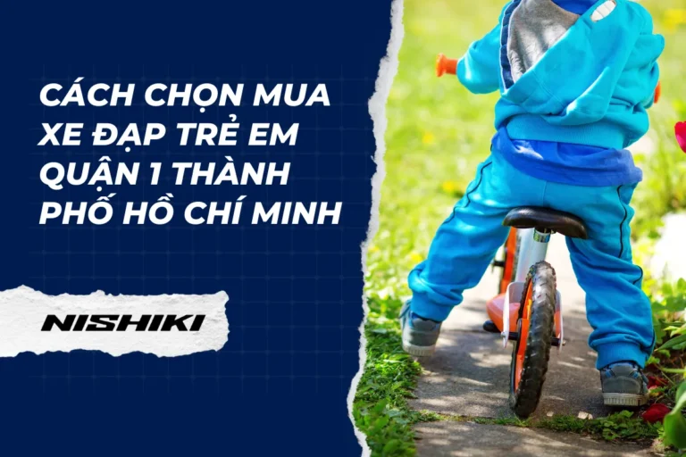 Cách chọn mua xe đạp trẻ em quận 1 Thành phố Hồ Chí Minh