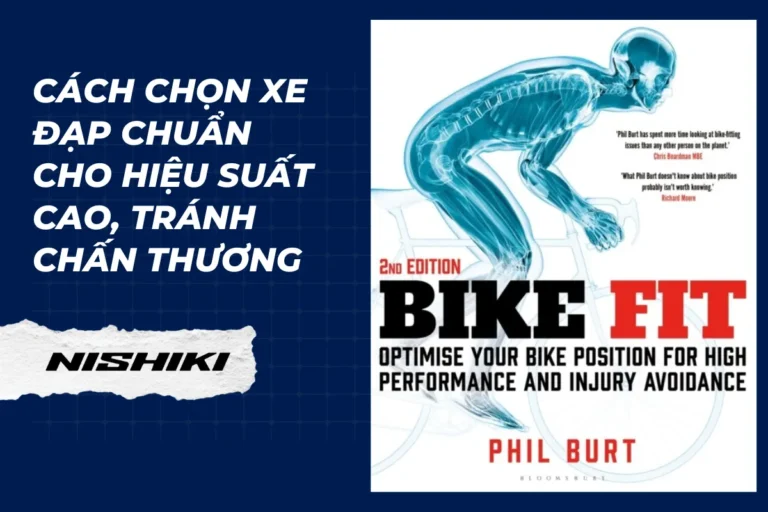 [Ebook Việt Hóa] Ebook Bike Fit - 2nd Edition Optimise Your Bike Position for High Performance and Injury Avoidance (Cách chọn xe đạp chuẩn cho hiệu suất cao, tránh chấn thương) - Phil Burt