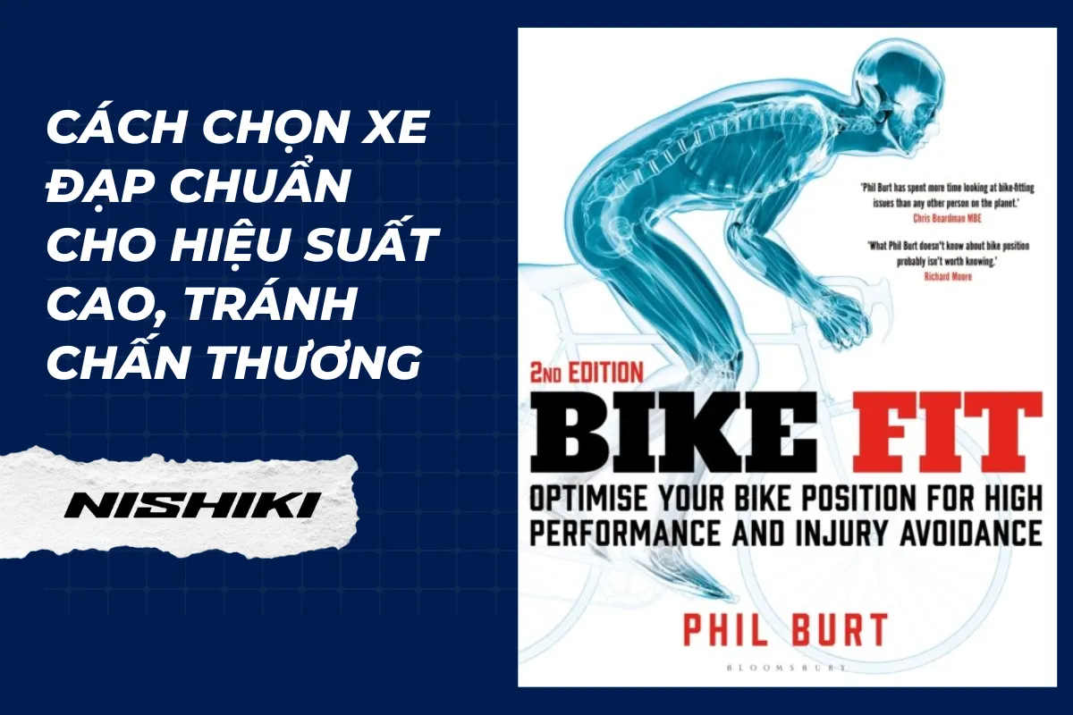 [Ebook Việt Hóa] Ebook Bike Fit - 2nd Edition Optimise Your Bike Position for High Performance and Injury Avoidance (Cách chọn xe đạp chuẩn cho hiệu suất cao, tránh chấn thương) - Phil Burt