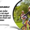 Hướng dẫn chọn xe đạp trẻ em Quận 4 Thành phố Hồ Chí Minh