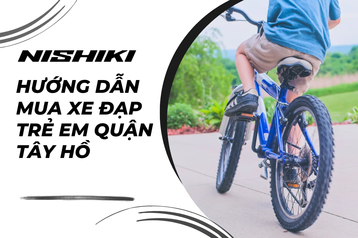 Hướng dẫn mua xe đạp trẻ em quận Tây Hồ