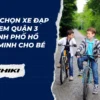 Lựa chọn xe đạp trẻ em Quận 3 Thành phố Hồ Chí Minh cho bé