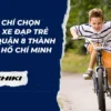 Tiêu chí chọn mua xe đạp trẻ em quận 8 Thành phố Hồ Chí Minh
