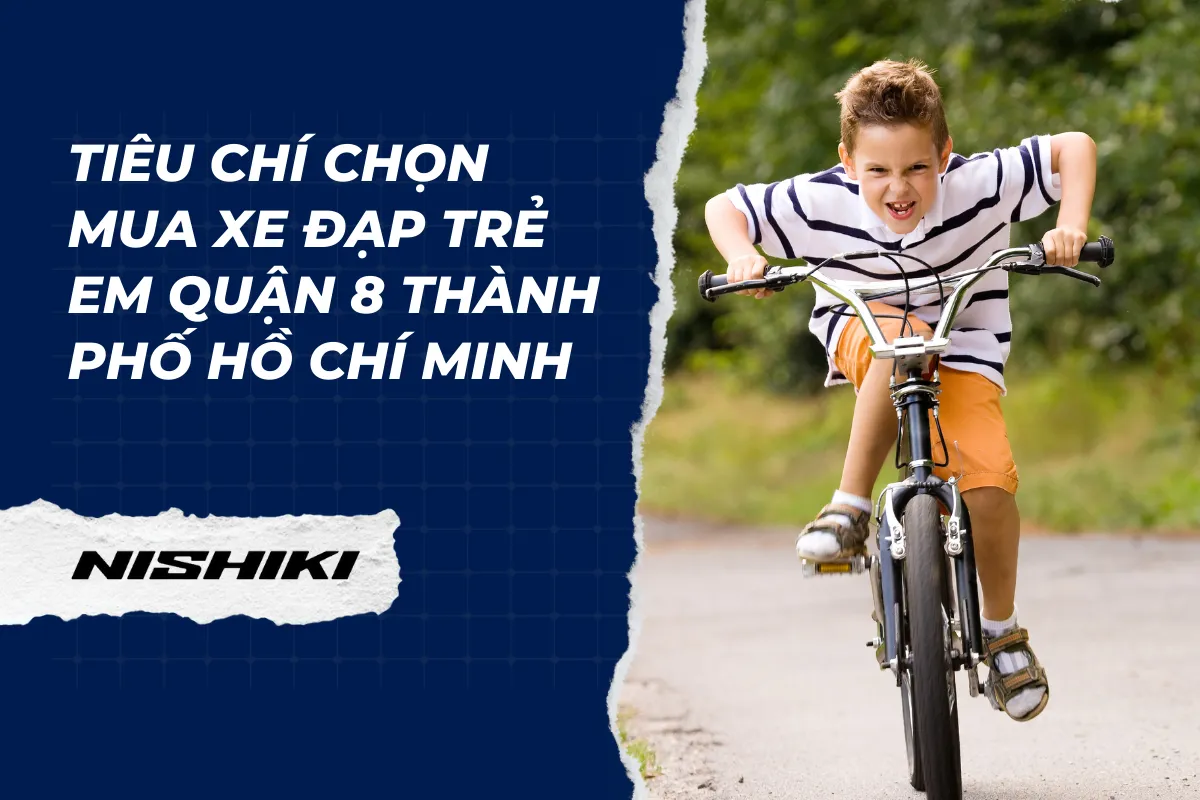 Tiêu chí chọn mua xe đạp trẻ em quận 8 Thành phố Hồ Chí Minh
