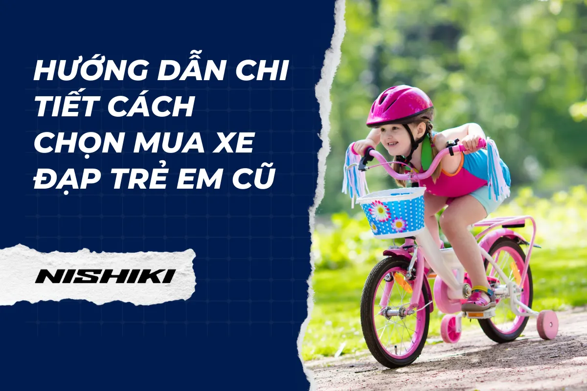 Hướng dẫn chi tiết cách chọn mua xe đạp trẻ em cũ
