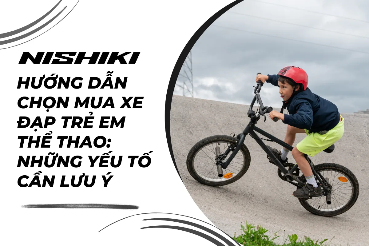 Hướng dẫn chọn mua xe đạp trẻ em thể thao: Những yếu tố cần lưu ý
