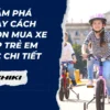 Khám phá ngay cách chọn mua xe đạp trẻ em cực chi tiết