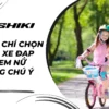 Tiêu chí chọn mua xe đạp trẻ em nữ đáng chú ý