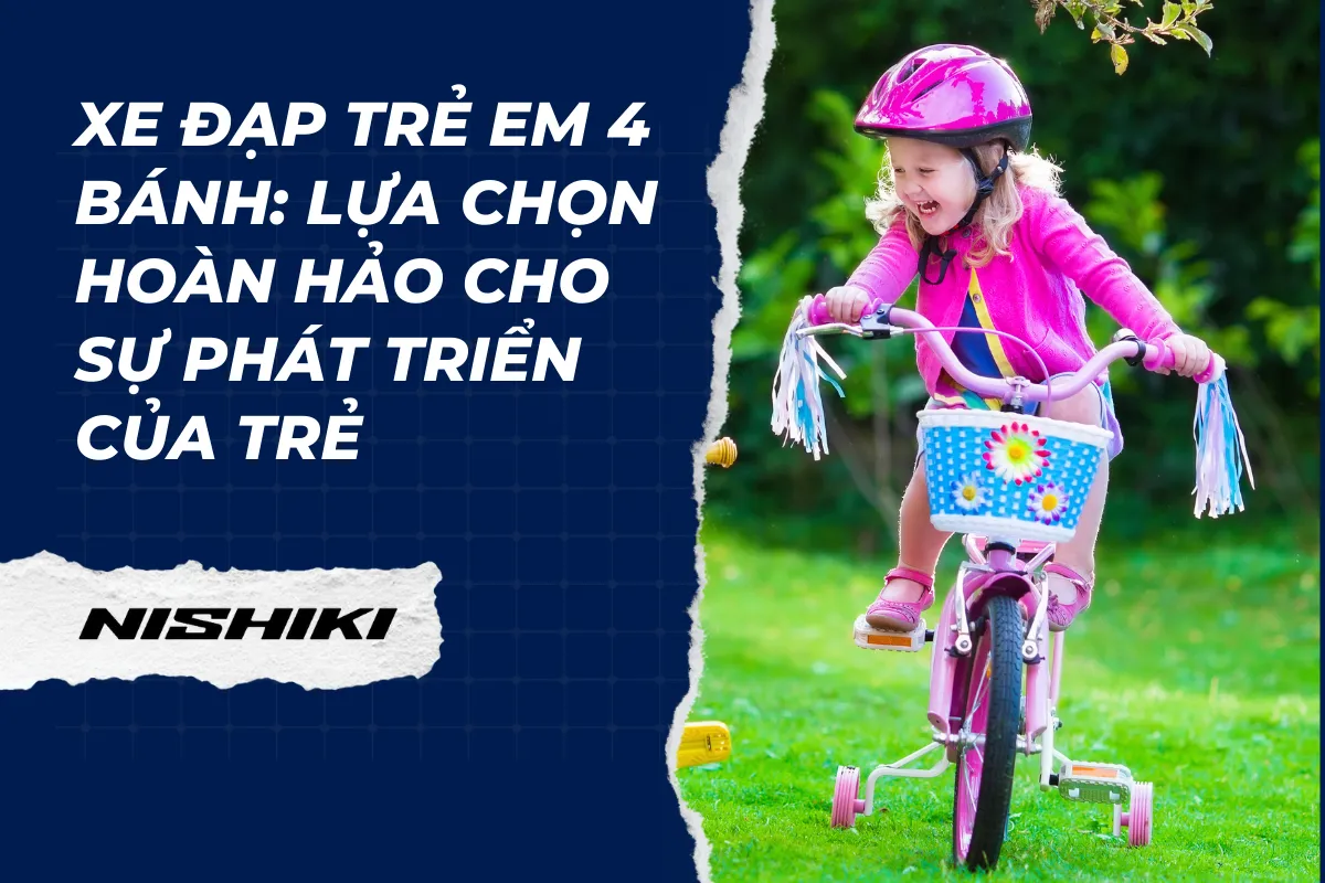 Xe đạp trẻ em 4 bánh: Lựa chọn hoàn hảo cho sự phát triển của trẻ