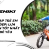 Xe đạp trẻ em bền đẹp: Lựa chọn tốt nhất cho bé yêu