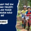Xe đạp trẻ em chống trượt: Lựa an toàn và hoàn hảo cho bé