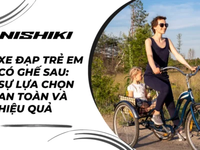 Xe đạp trẻ em có ghế sau: Sự lựa chọn an toàn và hiệu quả