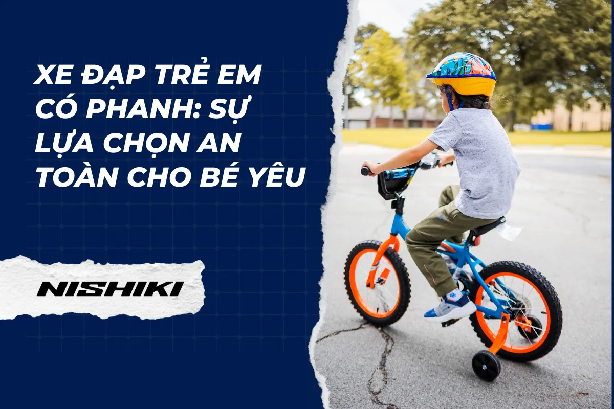 Xe đạp trẻ em có phanh: Sự lựa chọn an toàn cho bé yêu