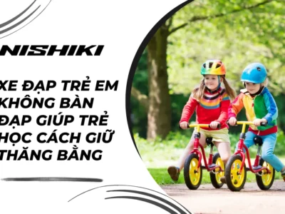Xe đạp trẻ em không bàn đạp giúp trẻ học cách giữ thăng bằng