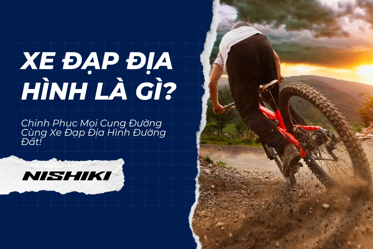 Chinh Phục Mọi Cung Đường Cùng Xe Đạp Địa Hình Đường Đất! Chinh Phục Mọi Cung Đường Cùng Xe Đạp Địa Hình Đường Đất!