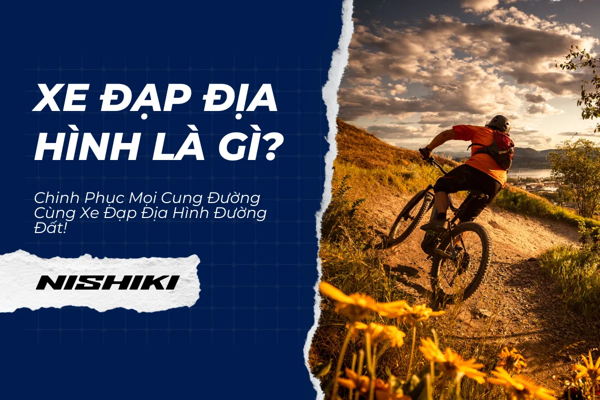 Chinh Phục Mọi Cung Đường Cùng Xe Đạp Địa Hình Đường Đất! Chinh Phục Mọi Cung Đường Cùng Xe Đạp Địa Hình Đường Đất!