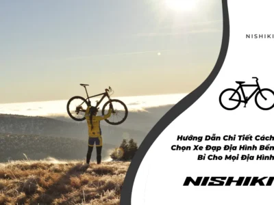 Hướng Dẫn Chi Tiết Cách Chọn Xe Đạp Địa Hình Bền Bỉ Cho Mọi Địa Hình