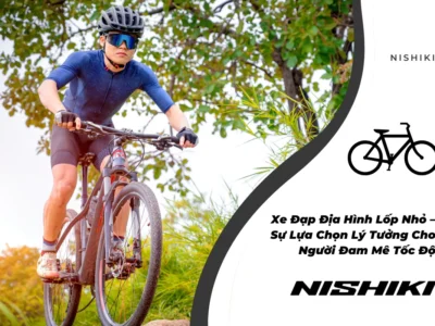 Xe Đạp Địa Hình Lốp Nhỏ – Sự Lựa Chọn Lý Tưởng Cho Người Đam Mê Tốc Độ