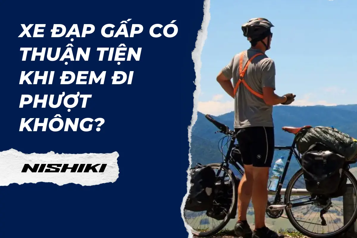 Xe đạp gấp có thuận tiện khi đem đi phượt không?