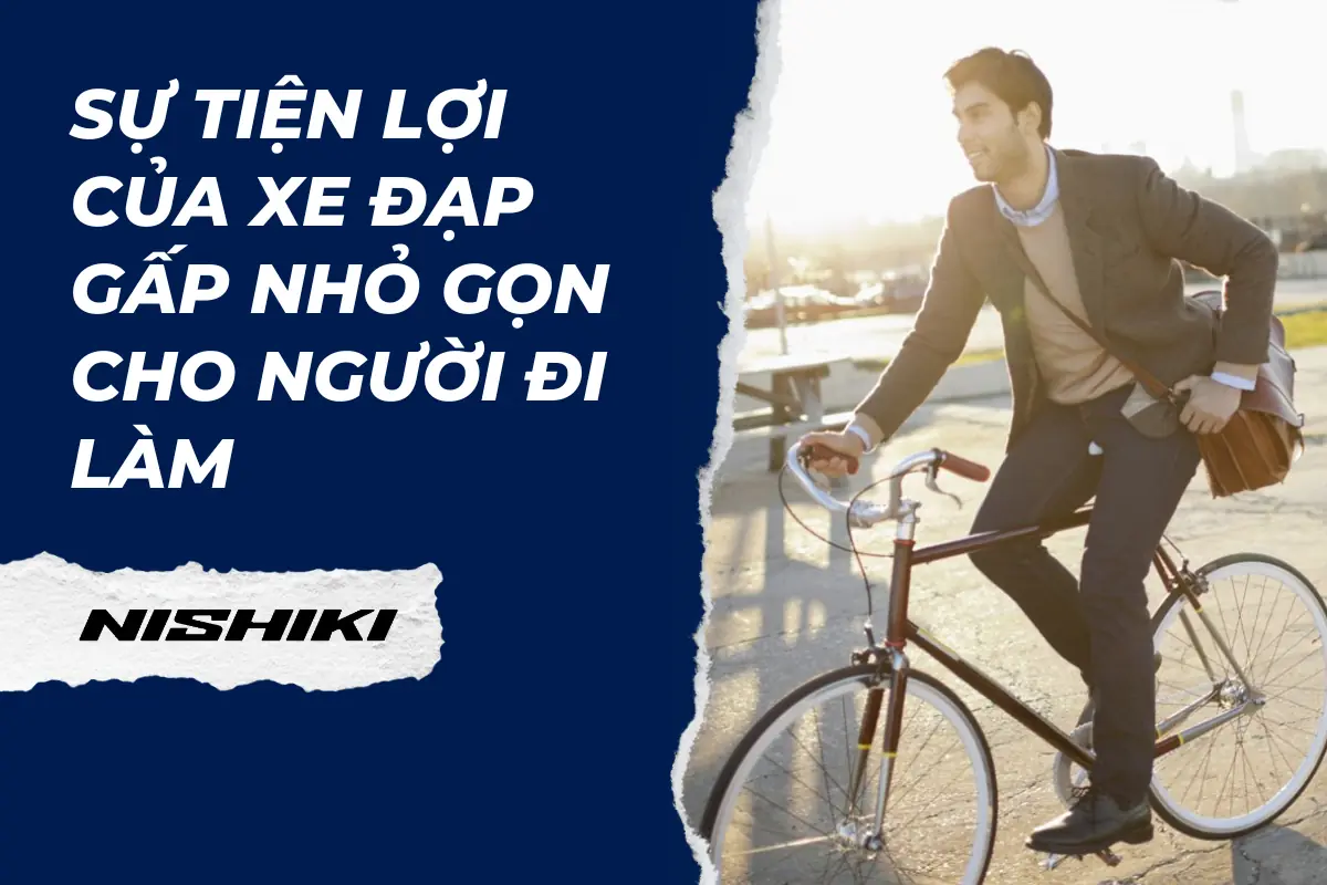 Sự tiện lợi của xe đạp gấp nhỏ gọn cho người đi làm Xe đạp gấp gọn cho người đi làm