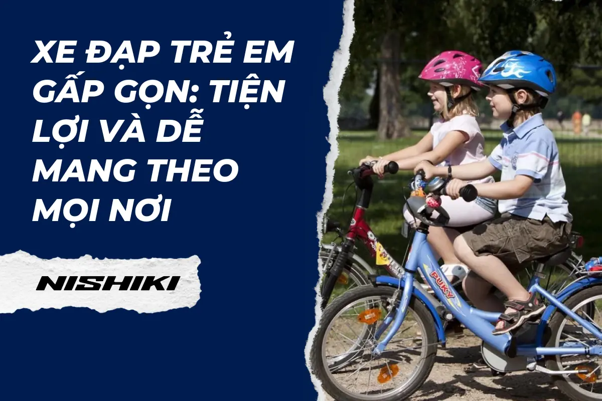 Xe đạp trẻ em gấp gọn: Tiện lợi và dễ mang theo mọi nơi Xe đạp trẻ em gấp gọn: Tiện lợi và dễ mang theo mọi nơi
